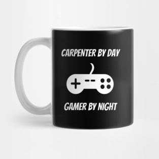 Carpenter By Day Gamer By Night - Carpenter Gift Mug